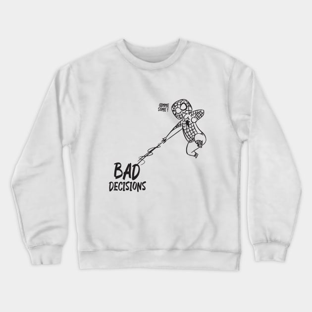 Bad Decision Spidey Crewneck Sweatshirt by IGNORANTEES